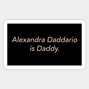 Alexandra Daddario is Daddy Sticker